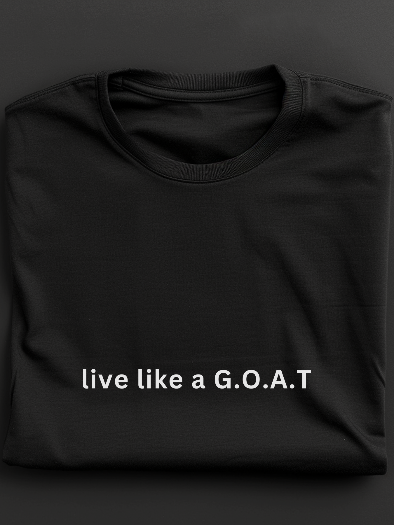 Live Like a GOAT: Regular Fit T-shirt - Ultra Soft