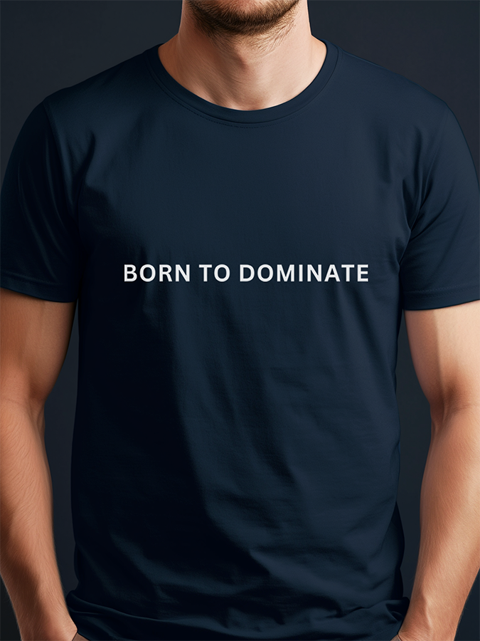 Born To Dominate: Regular Fit T-shirt - Ultra Soft