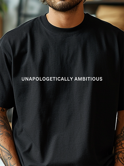 Unapologetically Ambitious: Regular Fit T-shirt - Ultra Soft